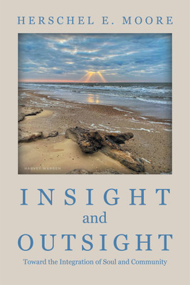 INSIGHT and OUTSIGHT(English, Paperback, Moore Herschel E)