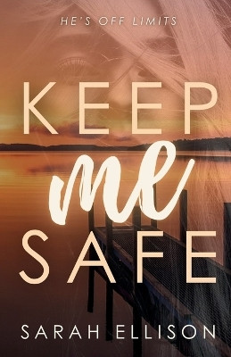 Keep Me Safe(English, Paperback, Ellison Sarah)