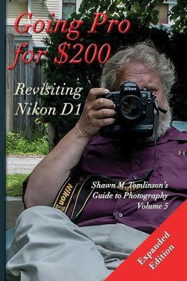 Going Pro for $200: Revisiting the Nikon D1(English, Paperback, Tomlinson Shawn M)