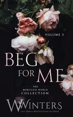 Beg For Me(English, Hardcover, Winters W)