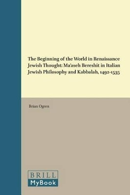 The Beginning of the World in Renaissance Jewish Thought(English, Hardcover, Ogren Brian)