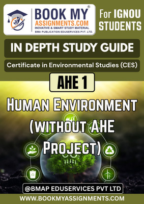 Comprehensive IGNOU AHE 1 Human Environment In-Depth Study Guide for CES Program | 300–350 Pages | 80 GSM White Paper | With Solved Questions and Exam Support (Hindi Edition)(Paperback, BMA Publication)
