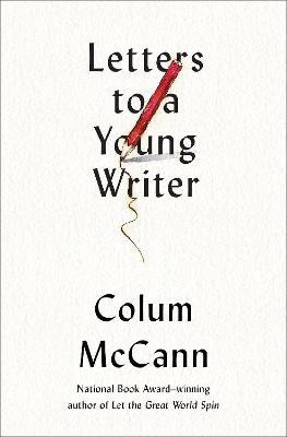 Letters to a Young Writer(English, Hardcover, McCann Colum)