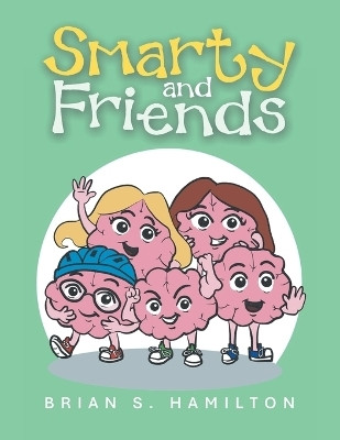 Smarty and Friends(Paperback, Brian S. Hamilton)