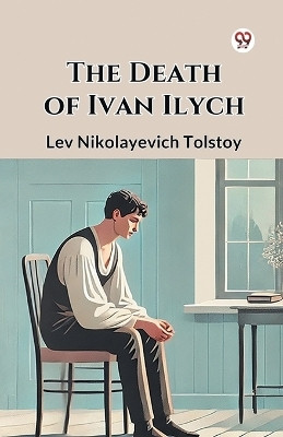 The Death of Ivan Ilych(Paperback, Lev Nikolayevich Tolstoy)