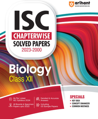 ISC Chapterwise Solved Papers 2023-2000 Biology Class 12th Eighth Edition(Paperback, Rakhi Bisht, Anuksha Arora)