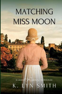 Matching Miss Moon(English, Paperback, Smith K Lyn)