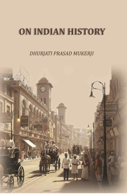 On Indian History(Paperback, Dhurjati Prasad Mukerji)