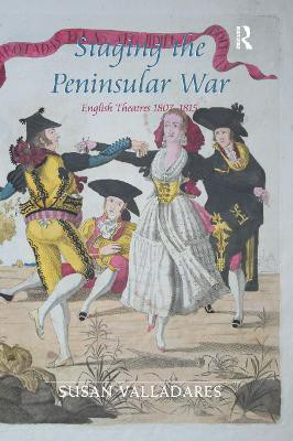 Staging the Peninsular War(English, Paperback, Valladares Susan)