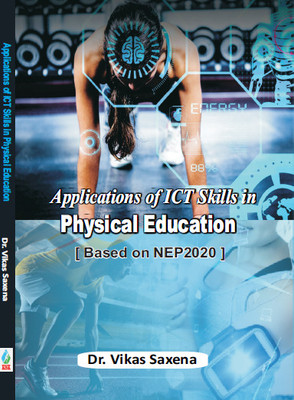 Applications of ICT Skills in Physical Education (Based on NEP 2020)(Hardcover, Dr. Vikas Saxena)