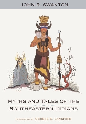 Myths and Tales of the Southeastern Indians(English, Paperback, Swanton John R.)