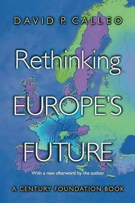 Rethinking Europe's Future(English, Paperback, Calleo David P.)
