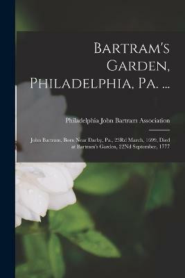 Bartram's Garden, Philadelphia, Pa. ...(English, Paperback, unknown)