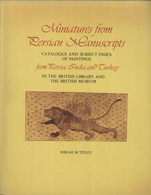 MINIATURES FROM PERSIAN MANUSCRIPTS(Hardcover, NORAH M TITLEY)