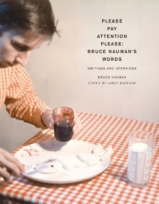 Please Pay Attention Please: Bruce Nauman's Words(English, Paperback, Nauman Bruce)