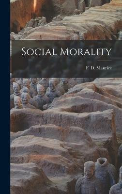 Social Morality(English, Hardcover, Maurice F D)