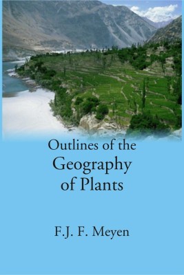 Outlines of the Geography of Plants(Paperback, F.J. F. Meyen)