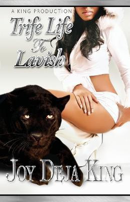 Trife Life To Lavish(English, Paperback, King Joy Deja)