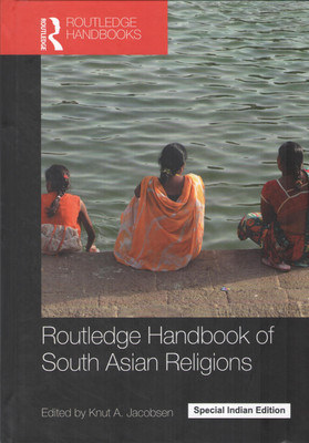 Routledge Handbook of South Asian Religions(Hardcover, Knut A. Jacobsen (ed.))