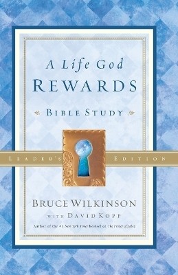 A Life God Rewards (Leader's Edition)(English, Paperback, Wilkinson Bruce)