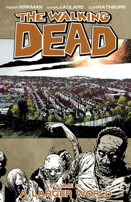 The Walking Dead Volume 16: A Larger World(English, Paperback, Kirkman Robert)