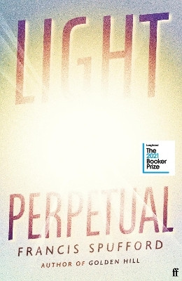 Light Perpetual(English, Hardcover, Spufford Francis)