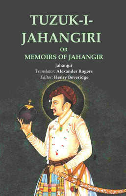 Tuzuk-I-Jahangiri: Or Memoirs of Jahangir(Paperback, Jahangir, Translator: Alexander Rogers, Editor: Henry Beveridge)