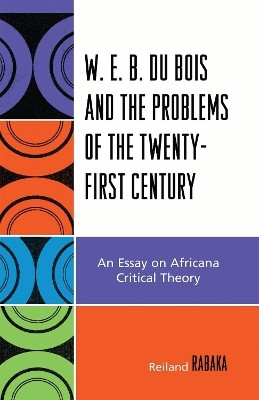 W.E.B. Du Bois and the Problems of the Twenty-First Century(English, Paperback, Rabaka Reiland)