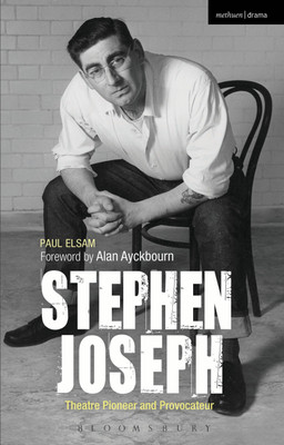 Stephen Joseph: Theatre Pioneer and Provocateur(English, Hardcover, Elsam Paul)