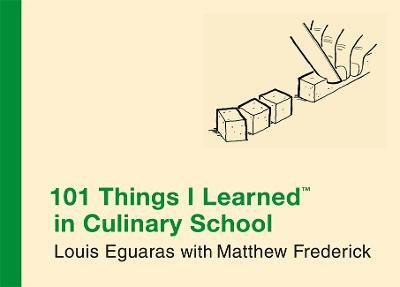 101 Things I Learned In Culinary School(English, Hardcover, Eguaras Louis)