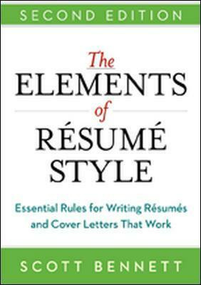 The Elements of Resume Style: Essential Rules for Writing Resumes and Cover Letters That Work(English, Paperback, Bennett Scott)