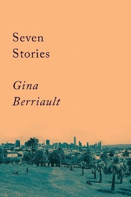 Seven Stories(English, Paperback, Berriault Gina)