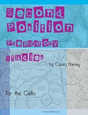 Second Position Preparatory Studies for the Cello(English, Paperback, Harvey Cassia)