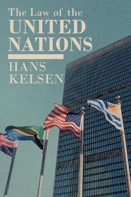 The Law of the United Nations. A Critical Analysis of Its Fundamental Problems(English, Hardcover, Kelsen Hans)