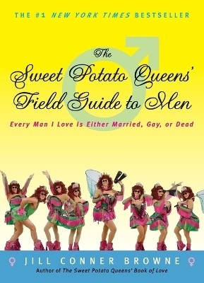 The Sweet Potato Queens' Field Guide to Men(English, Paperback, Browne Jill Conner)