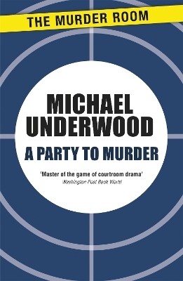 A Party to Murder(English, Paperback, Underwood Michael)