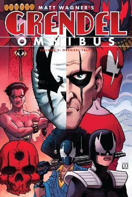 Grendel Omnibus Volume 5: Grendel Tales(English, Paperback, Wagner Matt)