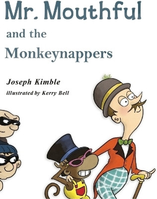 Mr. Mouthful and the Monkeynappers(English, Hardcover, Kimble Joseph)