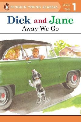 Dick and Jane: Away We Go(English, Paperback, Penguin Young Readers)