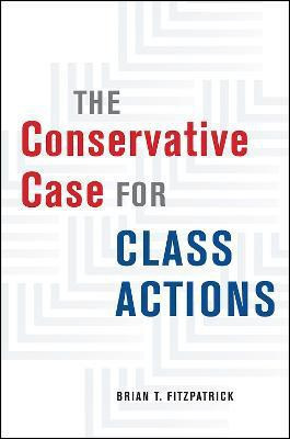 The Conservative Case for Class Actions(English, Hardcover, Fitzpatrick Brian T)