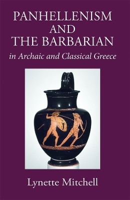 Panhellenism and the Barbarian in Archaic and Classical Greece(English, Paperback, Mitchell Lynette)