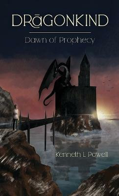 Dawn Of Prophecy(English, Hardcover, Powell Kenneth L)