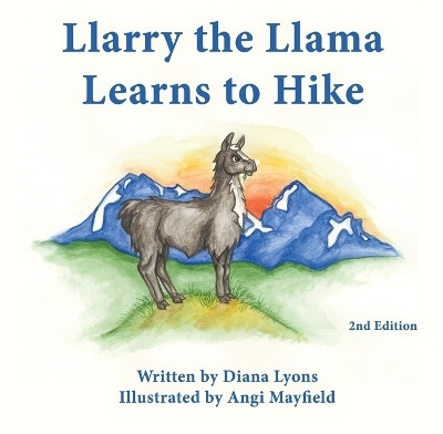 Llarry the Llama Learns to Hike(English, Paperback, Lyons Diana)