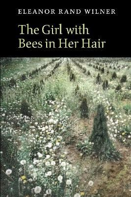 The Girl with Bees in Her Hair(English, Paperback, Wilner Eleanor Rand)