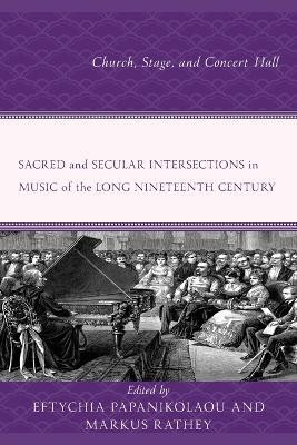 Sacred and Secular Intersections in Music of the Long Nineteenth Century(English, Paperback, unknown)