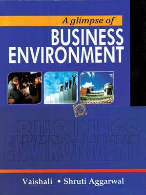 A Glimpse of Business Environment 1 Edition(English, Paperback, Vaishali Shruti)