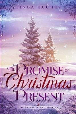 The Promise of Christmas Present(English, Paperback, Hughes Linda)