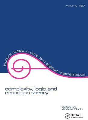 Complexity, Logic, and Recursion Theory(English, Paperback, Sorbi Andrea)