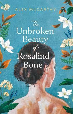 The Unbroken Beauty of Rosalind Bone(English, Hardcover, McCarthy Alex)