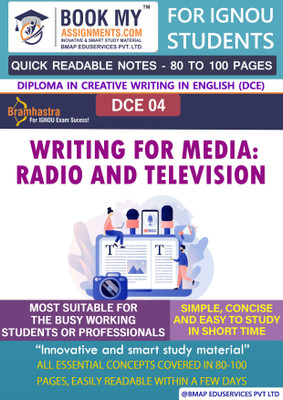 IGNOU DCE 4 Writing for Media: Radio and Television Quick Readable Notes | Important Topic-wise Conceptual Notes | Diploma in Creative Writing in English (DCE)(Paperback, BMA Publication)